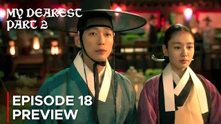 My Dearest Part 2 | Episode 18 Preview | Namkoong Min | Ahn Eun Jin {ENG SUB}