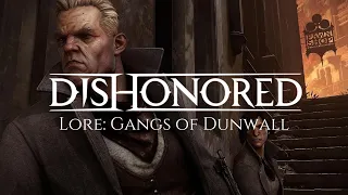 Dishonored Lore: Gangs of Dunwall