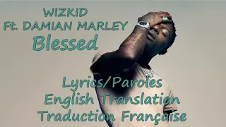 WizKid - Blessed  [ft. Damian "Jr. Gong" Marley] Lyrics/Translation/Paroles/Traduction