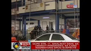 SONA: QCPD Stn. 11, sinalakay dahil sa umano'y pangingikil sa ilang naarestong drug suspects