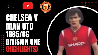 Chelsea v Man Utd | 1985/86 Division One | Highlights