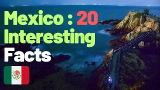 20 Interesting Facts About Mexico | What are Some Interesting Facts About Mexico ?