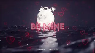 Axemo - Be Mine (Official Audio)