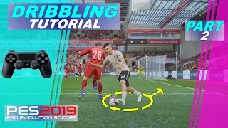 PES 2019 | Advanced Dribbling Tutorial | Part 2 | 4K UHD HDR