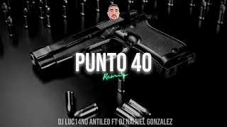 PUNTO 40  (Remix) - Rauw Alejandro ft Baby Rasta - DJ LUC14NO ANTILEO ft DJ NAHUEL GONZALEZ