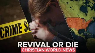 Christian World News - What Will Bring the Next Great Revival? - October 8, 2021