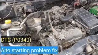 Maruti Suzuki Alto starting problem fix DTC(P0340)