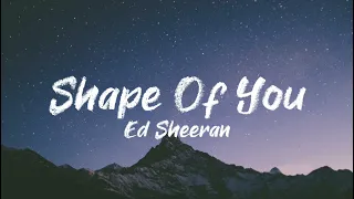 Ed Sheeran - Shape Of You