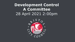 Development Control A Committee - Wednesday, 28th April, 2021 2.00 pm