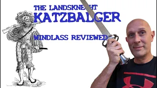 Landsknecht 'Katzbalger' Sword - How was It Used? With Windlass Example Review