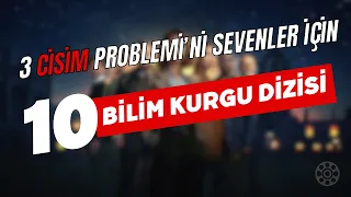 'ÜÇ CİSİM PROBLEMİ' DİZİSİNİ SEVENLERE ÖZEL BİRBİRİNDEN MUHTEŞEM BİLİM KURGU DİZİSİ ÖNERİLERİ