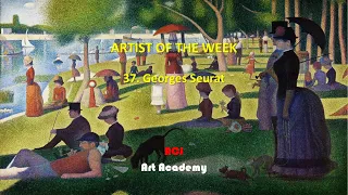 ARTIST OF THE WEEK: 37. Georges Seurat, ACJ Art Academy