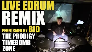 The Prodigy vs Bid Timebomb eDrum remix