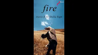 Fire - Travis Scott Ft. Ty Dolla $ign