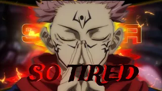 So Tired-Sukuna[AMV/EDIT]