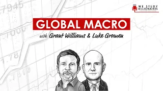 301 TIP. Grant Williams & Luke Gromen Talk Global Macro Economics