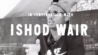 In Conversation With Ishod Wair