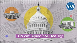 Cơ cấu Quốc hội Hoa Kỳ | VOA Tiếng Việt