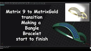 Matrix 9 to MatrixGold transition Making a Bangle Bracelet Start to Finish