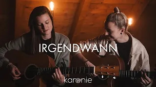 IRGENDWANN | karonie (Offizielles Musikvideo)