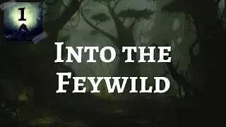 (D&D5E) Into the Feywild: Episode 1