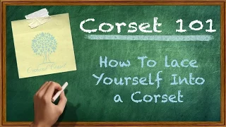 How to Lace Yourself into a Steel Boned Corset