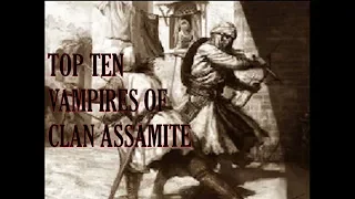 Top 10 Vampires of Clan Assamite