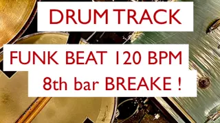 Drum Track Funk Beat 120 BPM 8th bar BREAKE LOOP