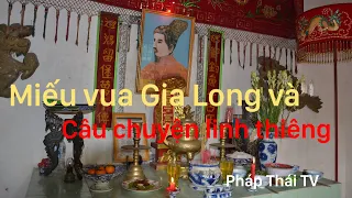 Miếu vua Gia Long người chứng kiến chuyện hiển linh.///