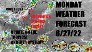 Monday weather forecast! 6/27/22 Cold front to spark storms. Texas rain! Tropics activity increasing