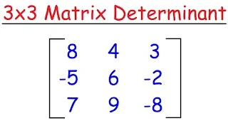 How To Find The Determinant of a 3x3 Matrix