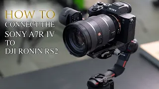 HOW TO CONNECT SONY A7R IV TO DJI RONIN RS2