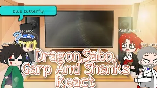 Past Dragon,Sabo,Garp And Shanks react•One Piece•Gacha Club /THANKS FOR 575+ SUBSCRIBERS!!!