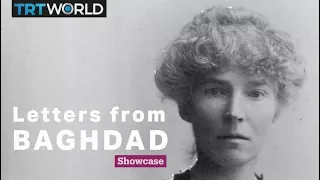 Gertrude Bell's letters from Baghdad | Documentaries | Showcase