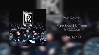 Egor Kreed x Timati x GeeGun : Rolls Royce [G3N3 REMIX] НОВИНКА!