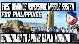 First Batch of Brahmos Batteries For Philippine Marine Corps Scheduled to Arrive Early Morning