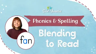 Blending to Read | Phonics & Spelling Rules | The Good and the Beautiful