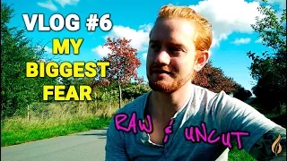 Vlog #6 - My biggest fear