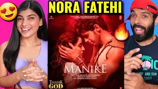 Manike Thank God | Nora Fatehi, Sidharth M | Tanishk,Yohani,Jubin,Surya R | Bhushan K REACTION !!