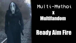 Multi-Mythoi x Multifandom - Ready Aim Fire