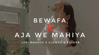 Bewafa X Aaja We Mahiya (Lo-fi Mashup) | Imran Khan | Heart Snapped