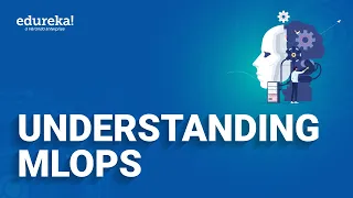 Understanding MLOps | What is MLOps? | DevOPS | Edureka