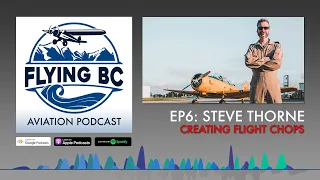 Steve Thorne on creating Flight Chops, and how he stays safe flying 50+ different aircraft.