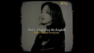 Twice - I Can't Stop Me (English) Jihyo Ballad vers. (English lyrics+Türkçe Çeviri)
