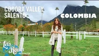 Cocora Valley and Salento Road Trip | Let's Roam Colombia with Avianca