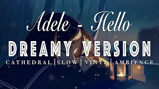 Adele - Hello - [ SLOWED + REVERB ]  Dreamy Version