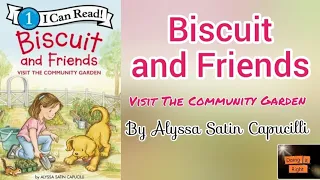 Biscuit and Friends visit The Community Garden by Alyssa Satin Capucilli. | Read Aloud Book.