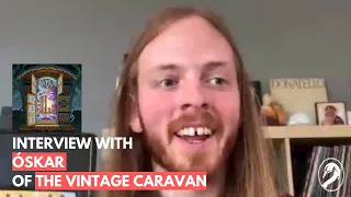 Interview with Óskar Logi Ágústsson of THE VINTAGE CARAVAN ● Monuments ● Tuonela Magazine