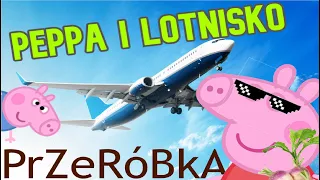 Peppa przeróbka lotnisko