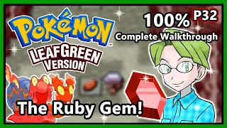 Pokemon LeafGreen - 100% Complete Walkthrough - Part 32 | The Ruby Gem! (Four Island)